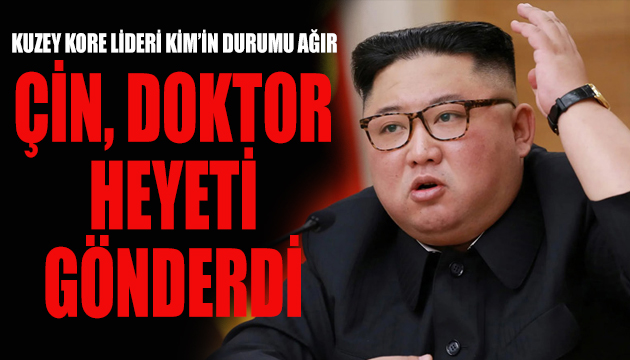 Kuzey Kore lideri Kim’in durumu ağır