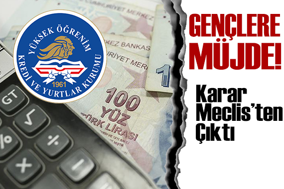 Gençlere Müjde! Karar meclisten geçti