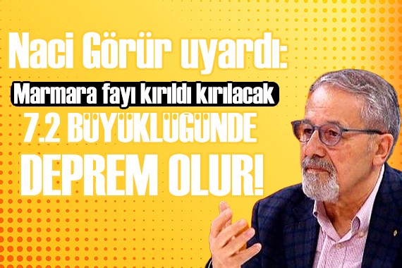 Naci Görür den kritik deprem uyarısı! Şehirleri açıkladı