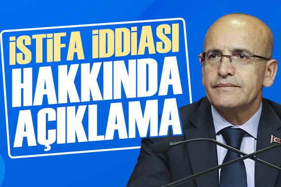  Mehmet Şimşek istifa etmek istedi  iddiasına yönelik açıklama