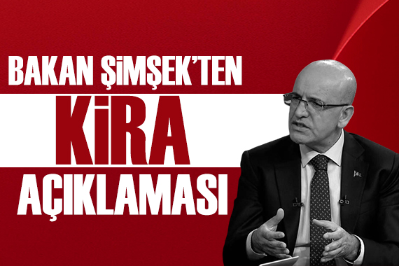 Mehmet Şimşek ten kira artışı açıklaması