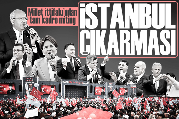 Millet İttifakı ndan Büyük İstanbul Mitingi: İşte liderlerin konuşmaları...