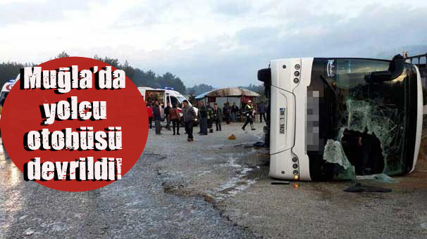 Muğla da yolcu otobüsü devrildi