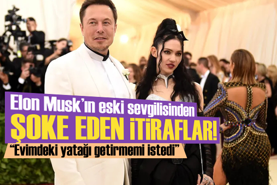 Elon Musk ın eski sevgilisinden şaşkına çeviren itiraflar!