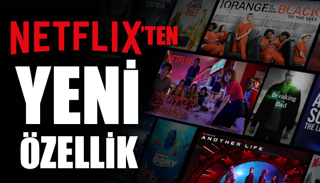 Netflix ten yeni özellik