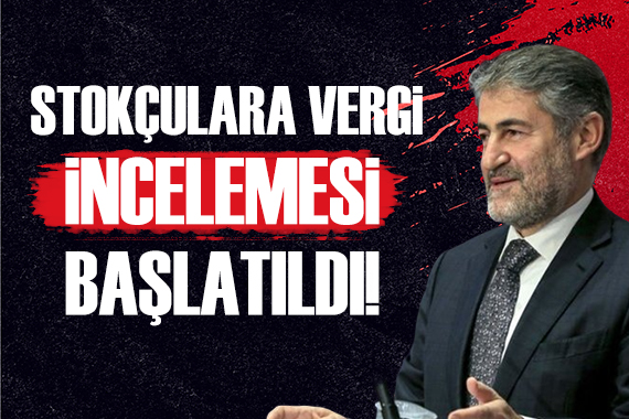 Bakan Nebati açıkladı: Stokçulara vergi incelemesi başlatıldı!