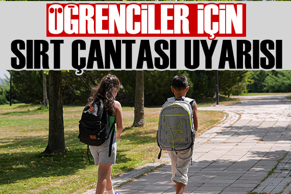 Öğrenciler için  okul çantası  uyarısı