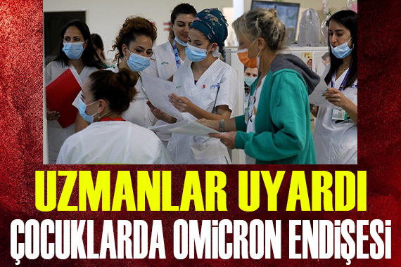 Uzmanlar uyardı: Çocuklarda Omicron endişesi