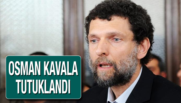 Osman Kavala tutuklandı!