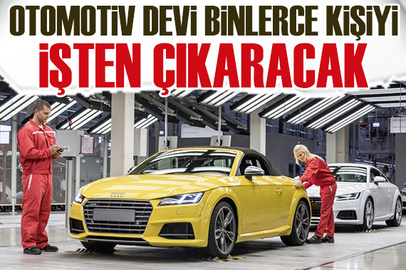 Otomotiv devi binlerce kişiyi işten çıkaracak