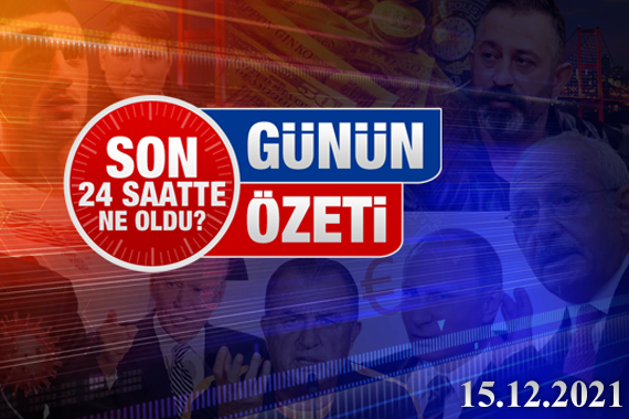 15 Aralık 2021 / Turktime Günün Özeti