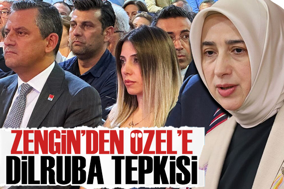 Özgür Özel ile Dilruba nın bir araya gelmesine Özlem Zengin den tepki