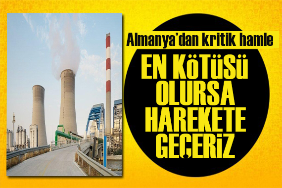 Almanya’dan kritik hamle! En kötüsü olursa harekete geçeriz