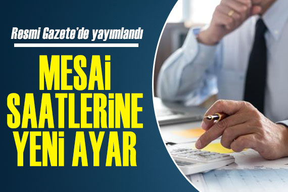 Mesai saati kararı Resmi Gazete de