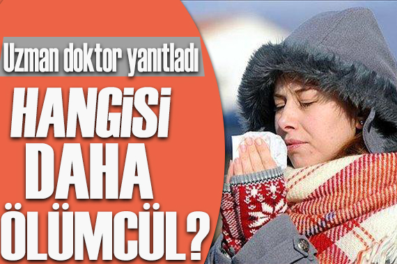 Uzman doktor yanıtladı: Kovid-19 mu yoksa grip mi daha ölümcül?