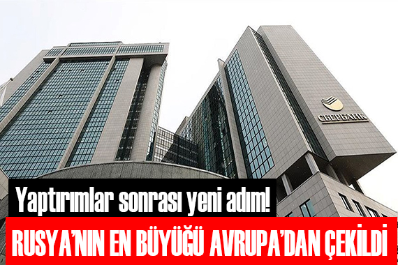 Rusya nın en büyük bankası Sberbank Avrupa dan çekildi!