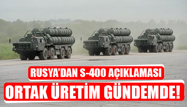 Rusya dan ortak S-400 üretimi açıklaması