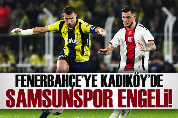 Fenerbahçe ye Kadıköy de Samsunspor engeli!