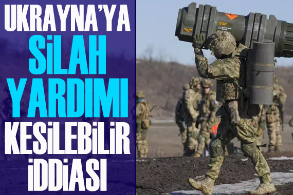  Ukrayna ya silah yardımı kesilebilir  iddiası