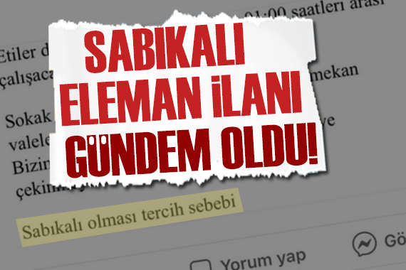 Sabıkalı eleman ilanı gündem oldu!