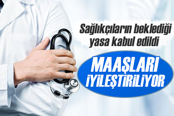 Sağlıkçıların maaşları iyileştiriliyor