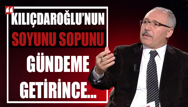 Abdulkadir Selvi: Kılıçdaroğlu’nun soyunu sopunu gündeme getirince...