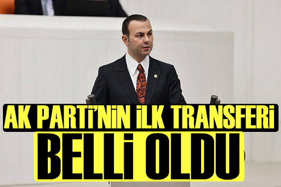 AK Parti’nin ilk milletvekili transferi belli oldu