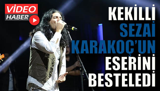 Murat Kekilli Sezai Karakoç un eserini besteledi