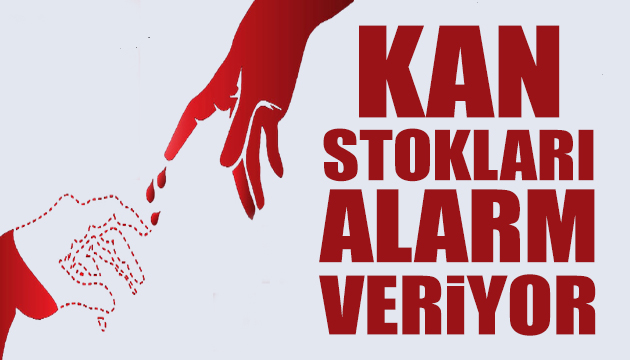 Kan stokları alarm veriyor