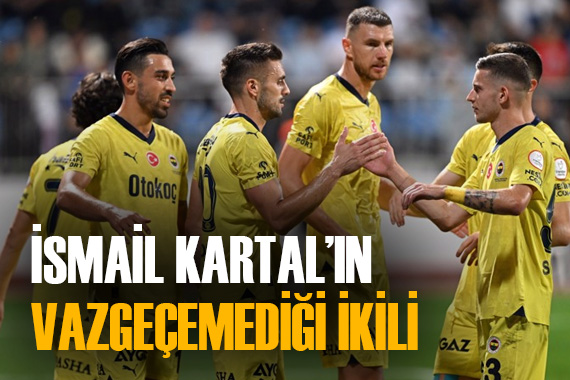 İsmail Kartal ın vazgeçemediği ikili: Tadic ve Szymanski