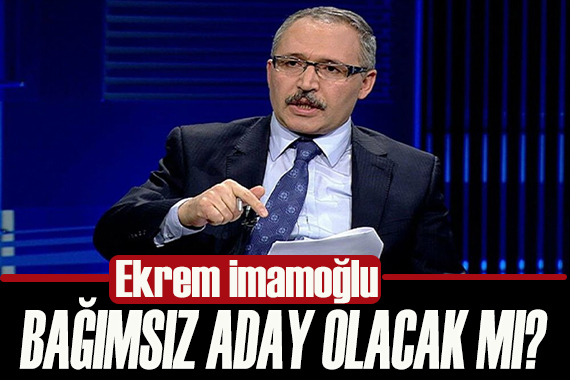 Abdulkadir Selvi: Ekrem İmamoğlu bağımsız aday olacak mı?