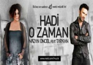 Nazan Öncel feat Tarkan  Hadi O Zaman   İzle! Video Klip düet İzlesene- Youtube- Vimeo