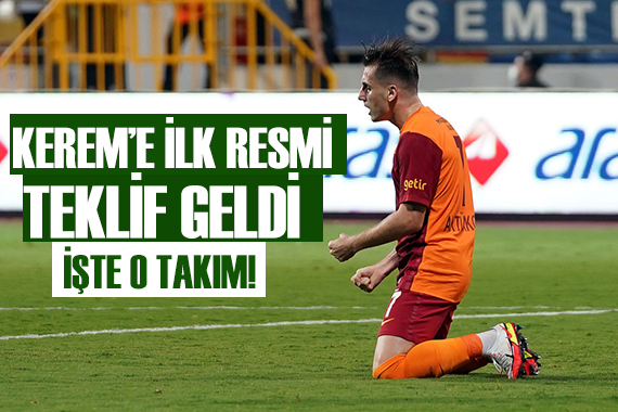 Kerem e ilk resmi teklif geldi!