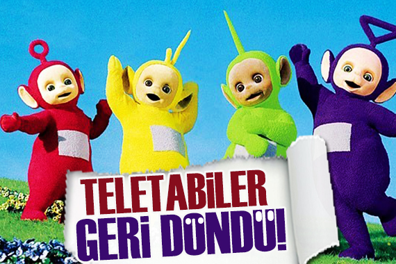 Teletabiler geri dönüyor!