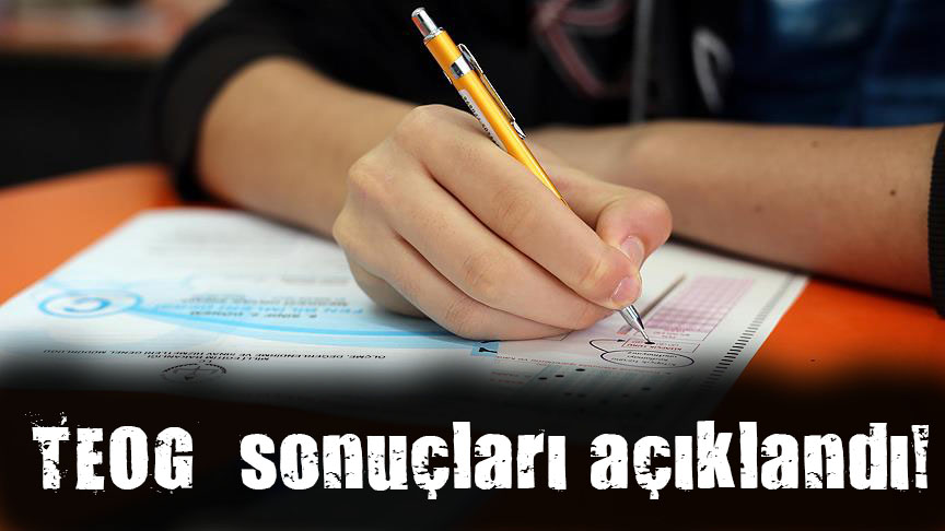 TEOG sonuçları açıklandı