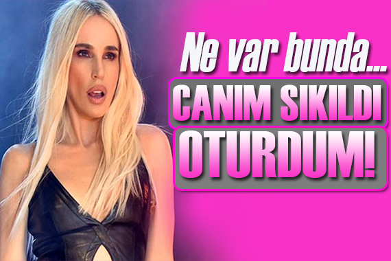 Gülşen den kucak yorumu: Canım sıkıldı oturdum!