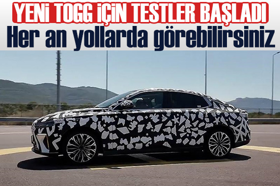 Togg’un sedan modeli için test süreci başladı