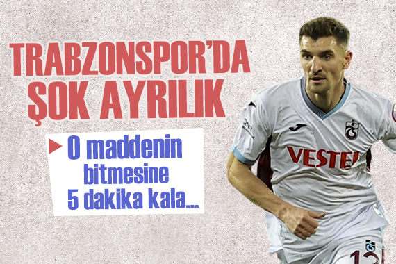 Trabzonspor da şok ayrılık: O maddenin bitmesine 5 dakika kala veda etti