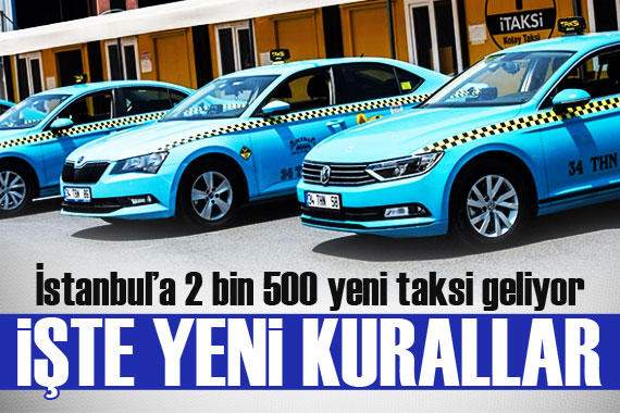 İstanbul a 2 bin 500 yeni taksi ile ilgili ayrıntılar belli olmaya başladı