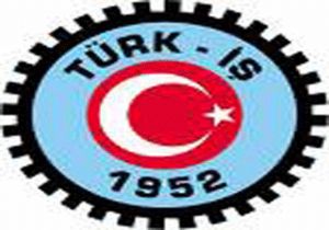 Türk-İş ten Krizden Çıkış Önerileri