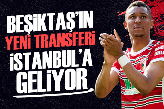 Beşiktaş ın yeni transfer İstanbul a geliyor