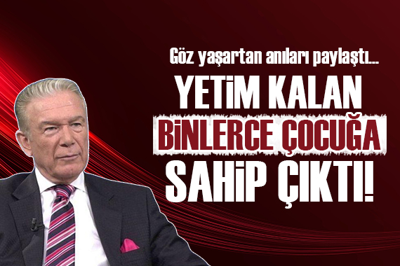 Uğur Dündar yazdı: Yetim kalan binlerce çocuğa sahip çıktı!