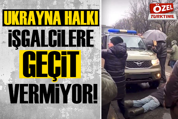 Ukrayna da halk işgalcilere yol vermiyor!