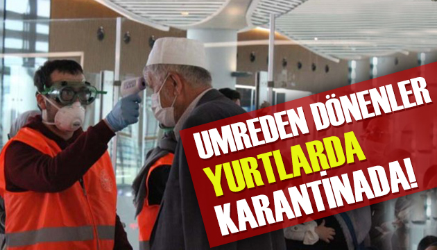 Umreden gelenler KYK yurdunda karantinaya alındı