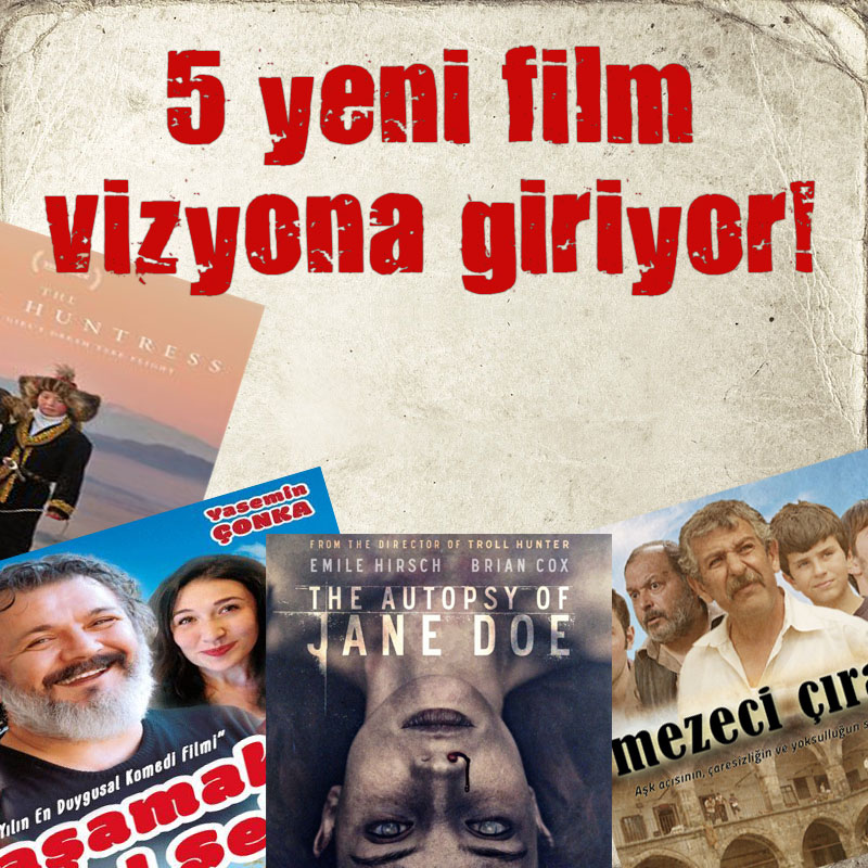 Bu hafta 5 film vizyona giriyor