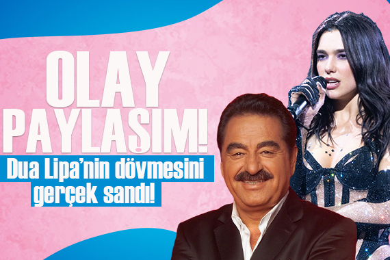 Olay hareket! İbrahim Tatlıses Dua Lipa’nın dövmesini gerçek sandı