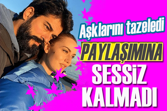 Fahriye Evcen’in paylaşımına ilk yorum Burak Özçivit ten!