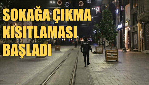 Sokağa çıkma kısıtlaması başladı