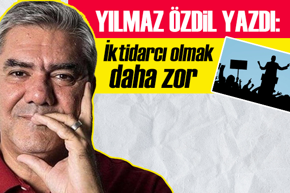 Yılmaz Özdil: İktidarcı olmak çok zor