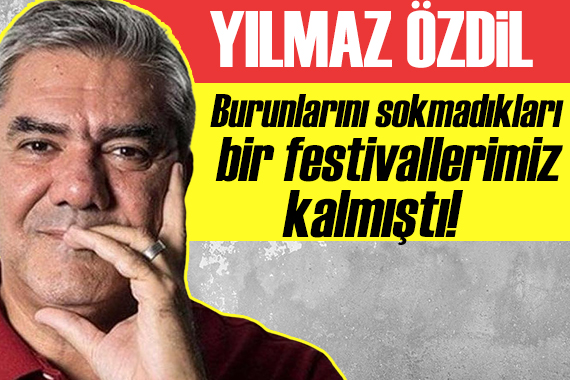 Yılmaz Özdil yazdı: Tarihin gördüğü en büyük festival olacak!